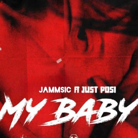 My Baby ft. Posi | Boomplay Music