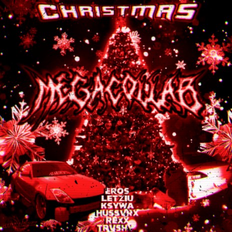 CHRISTMAS MEGACOLLAB ft. Letziu, HUSSVRX & K$YWA | Boomplay Music