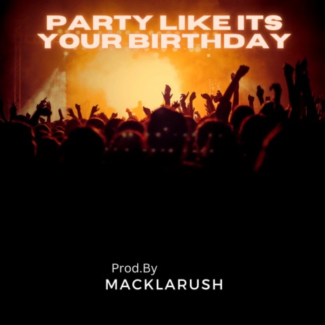 Party Like its Your Birthday | Boomplay Music