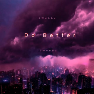 Do Better lyrics | Boomplay Music