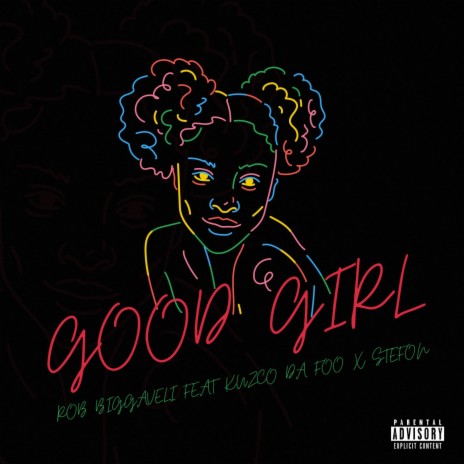 Good Girl ft. Kuzco Da Foo & Stefon