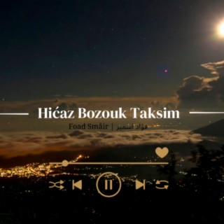 Hićaz Bozouk Taksim