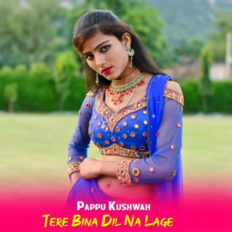 Tere Bina Dil Na Lage | Boomplay Music