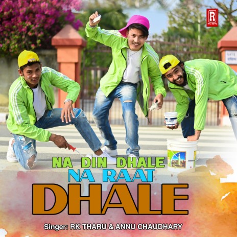 Na Din Dhale Na Raat Dhale ft. Annu chaudhary | Boomplay Music