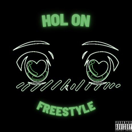 HOL ON FREESTYLE | Boomplay Music