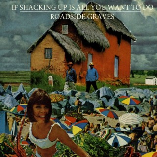 If Shacking Up Is All You Want To Do (2001 Reissue)