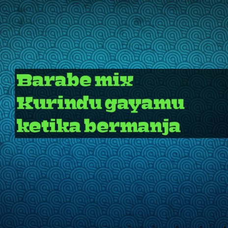 Kurindu gayamu ketika bermanja (Remix) | Boomplay Music