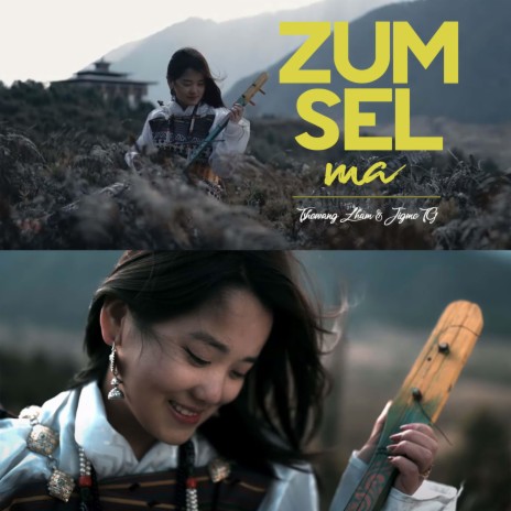 Zumselma ft. Tshewang Lham & Jigme TG | Boomplay Music