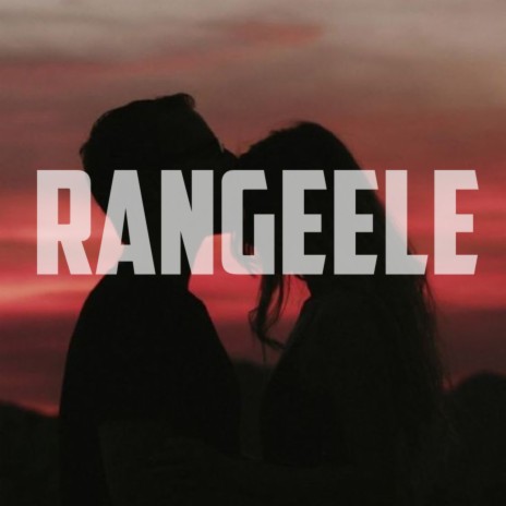 Rangeele | Boomplay Music