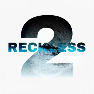 Reckless 2