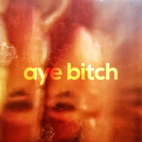 Aye Bitch ft. Algan | Boomplay Music