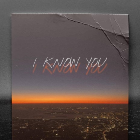 I Know You | Boomplay Music