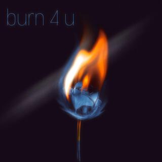 burn 4 u