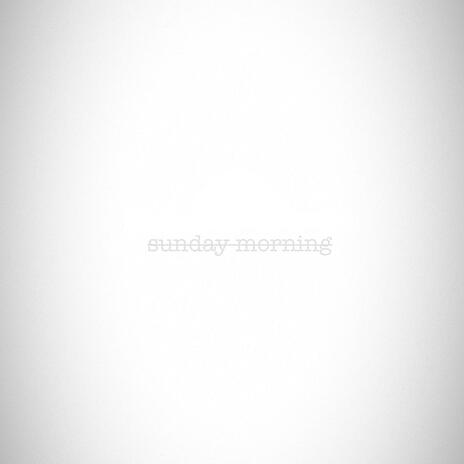 Sunday Morning | Boomplay Music