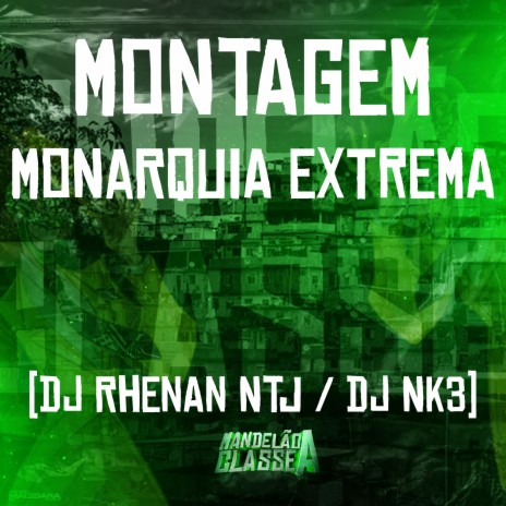 Montagem - Monarquia Extrema ft. DJ Rhenan NTJ | Boomplay Music