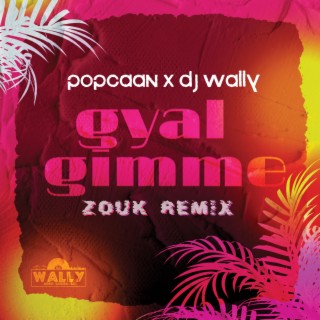 Gyal Gimme (Zouk Remix)