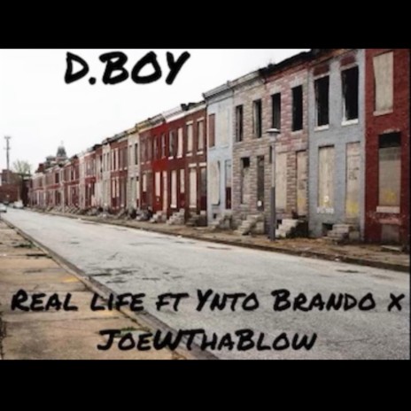 Real Life ft. Joewthablow & YNTO Brando | Boomplay Music