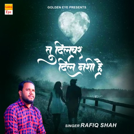 Tu Dilbar Dil Nashi Hai | Boomplay Music