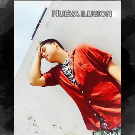 nueva ilusion | Boomplay Music