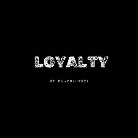 LOYALTY | Boomplay Music