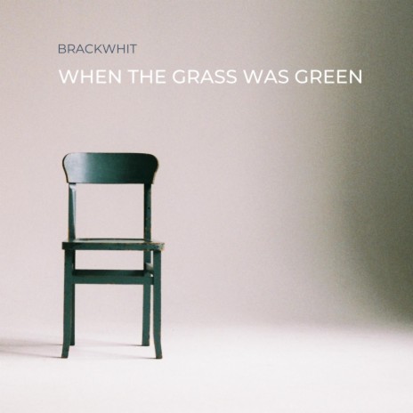 When The Grass Was Green | Boomplay Music