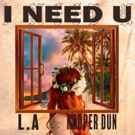 I Need U ft. Kooper dun | Boomplay Music