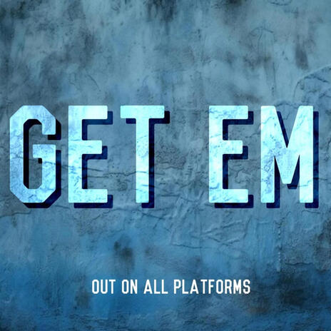 Get Em | Boomplay Music