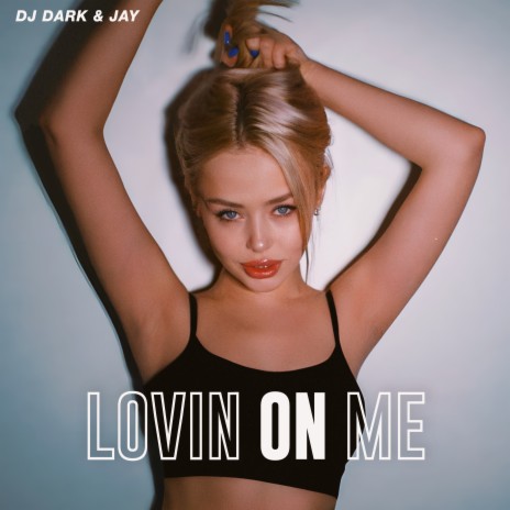 Lovin On Me ft. Jay | Boomplay Music