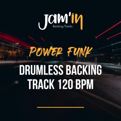 Power Funk Drumless Backing Track 120 BPM | Boomplay Music