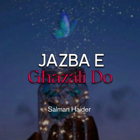 Jazba e Ghazali Do | Boomplay Music