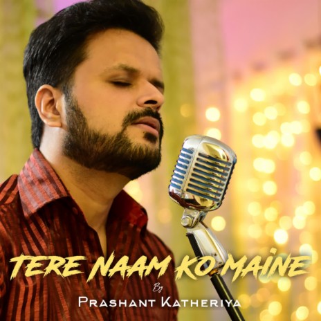 Tere Naam Ko Maine | Boomplay Music