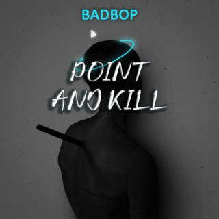 POINT AND KILL lyrics | Boomplay Music