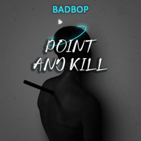 POINT AND KILL | Boomplay Music