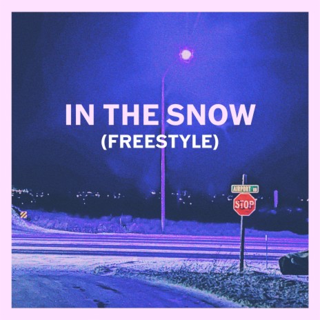 In The Snow (Freestyle) | Boomplay Music