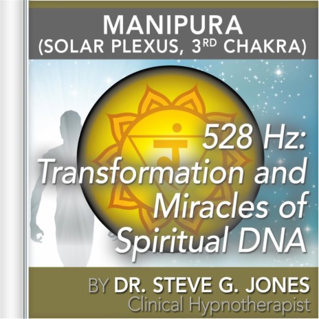 528 Hz: Transformation and Miracles of Spiritual DNA (Manipura) [Solar Plexus, 3rd Chakra] | Boomplay Music