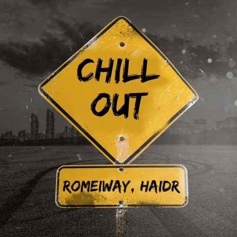 Chill Out ft. Romeiway | Boomplay Music