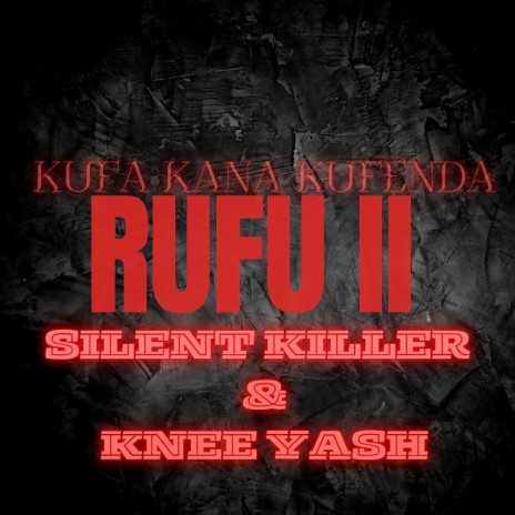 Rufu II (kufa kana kufenda) ft. silent killer | Boomplay Music