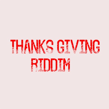 Thanks Giving Riddim | Boomplay Music