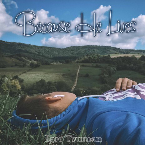 Because He Lives | Boomplay Music