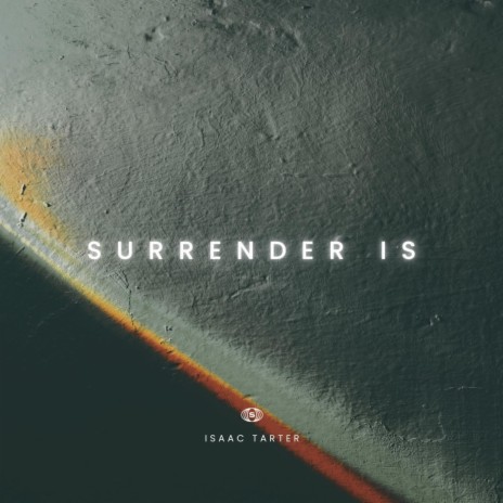 Surrender Is | Boomplay Music