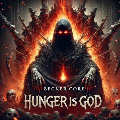 Hunger Is God | Boomplay Music