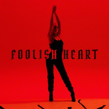 Foolish Heart | Boomplay Music