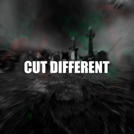 CUT DIFFERENT | Boomplay Music