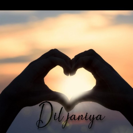 Dil Janiya | Boomplay Music