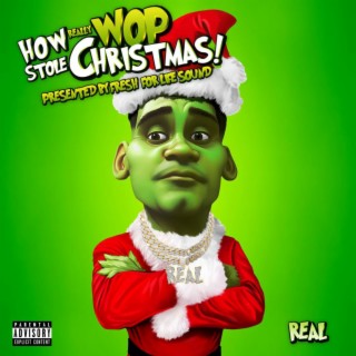 How Really Wop Stole Christmas