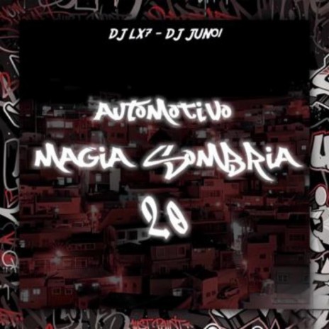 AUTOMOTIVO MAGIA SOMBRIA 2.0 ft. DJ LX7