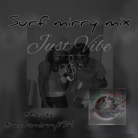surf mirry mix ft. Just_2euxe | Boomplay Music