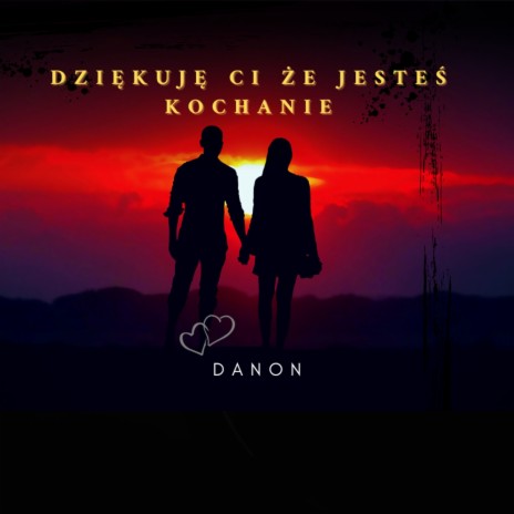 Dziękuję Ci że jesteś kochanie | Boomplay Music