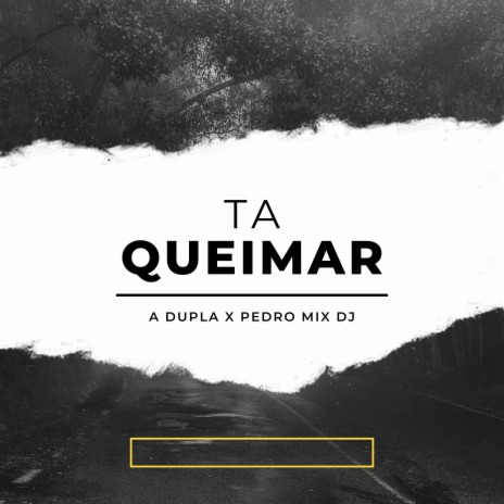 Tá Queimar ft. Pedro Mix Dj | Boomplay Music