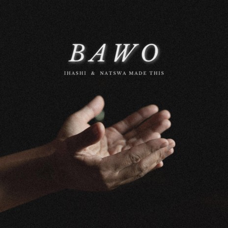 BAWO ft. Ihashi | Boomplay Music